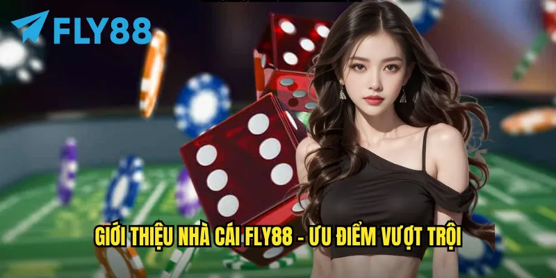 Giới Thiệu Nhà Cái fly88 - Nền Tảng Cá Cược Uy Tín Hàng Đầu 2 Giới Thiệu Nhà Cái fly88 - Ưu điểm vượt trội