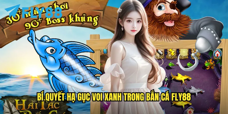 Bắn cá Voi Xanh trên fly88: Thách thức săn sinh vật khổng lồ đại dương 3 Bí quyết hạ gục Voi Xanh trong Bắn cá fly88