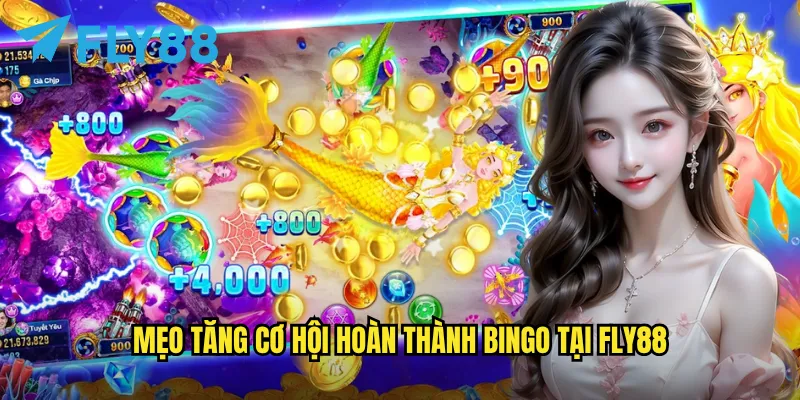 Mẹo tăng cơ hội hoàn thành Bingo tại fly88