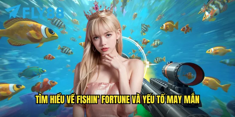 Fishin' Fortune tại fly88: Câu vận may với mỗi lần thả câu 2 Tìm hiểu về Fishin' Fortune và yếu tố may mắn