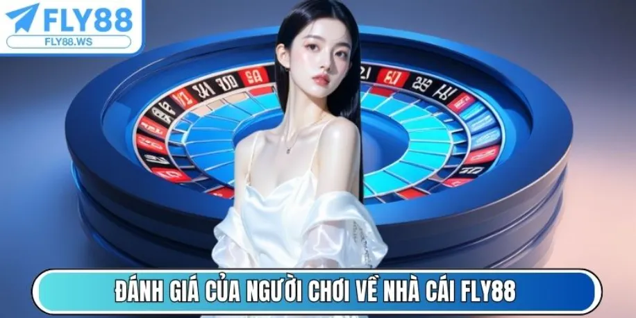 Đánh giá của người chơi về nhà cái Fly88