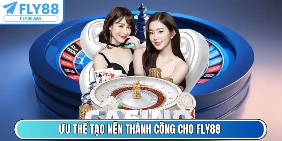 Những ưu thế tạo nên thành công cho Fly88